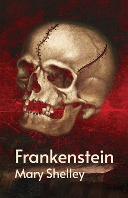 Frankenstein by Mary Shelley