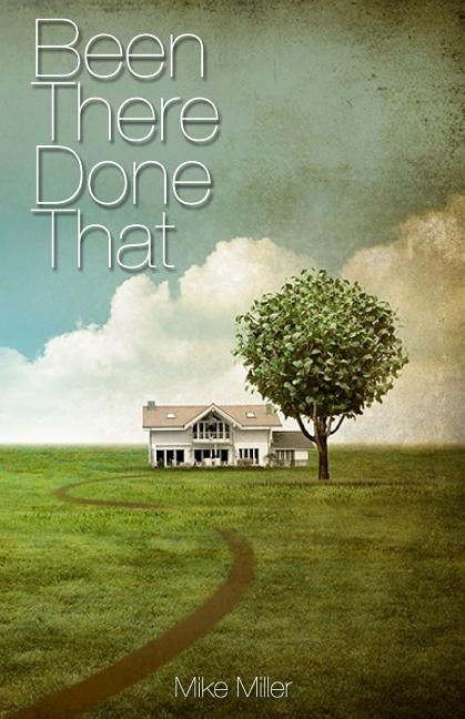 Been There, Done That - 2nd Edition by Miller, Mike