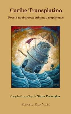 Caribe Transplatino by Perlongher, Néstor
