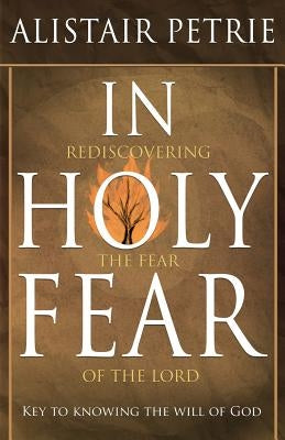 In Holy Fear by Petrie, Alistair