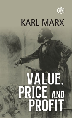 Value, Price and Profit by Marx, Karl