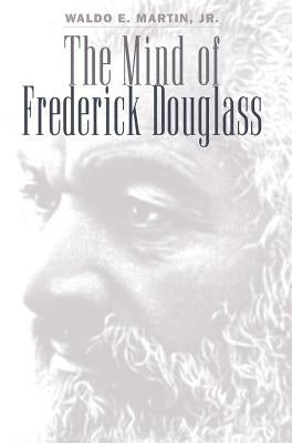 Mind of Frederick Douglass by Martin, Waldo E.