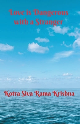 Love is Dangerous with a Stranger by Krishna, Kotra Siva Rama