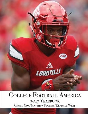 College Football America 2017 Yearbook by Webb, Kendall D.