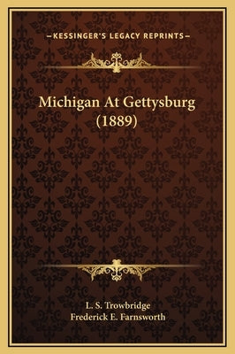 Michigan at Gettysburg (1889) by Trowbridge, L. S.