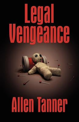 Legal Vengeance by Tanner, Allen