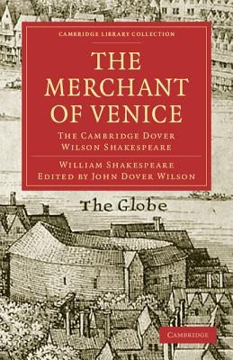 The Merchant of Venice: The Cambridge Dover Wilson Shakespeare by Shakespeare, William