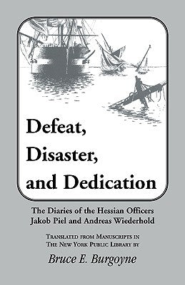 Defeat, Disaster, and Dedication by Burgoyne, Bruce E.
