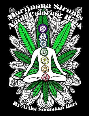 Marijuana Strains: Adult Coloring Book by Hart, Shoushan