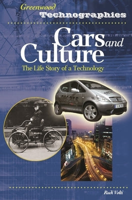 Cars and Culture: The Life Story of a Technology by Volti, Rudi