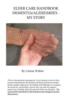 Elder Care Handbook - Dementia/Alzheimer's - My Story by Walton, Carissa