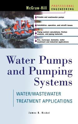 Water Pumps and Pumping Systems by Rishel, James