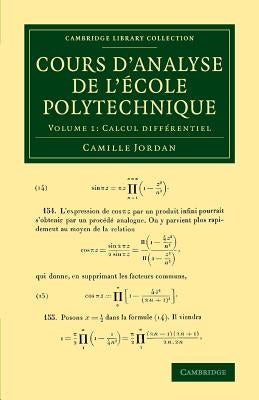 Cours d'Analyse de l'Ecole Polytechnique: Volume 1, Calcul Différentiel by Jordan, Camille