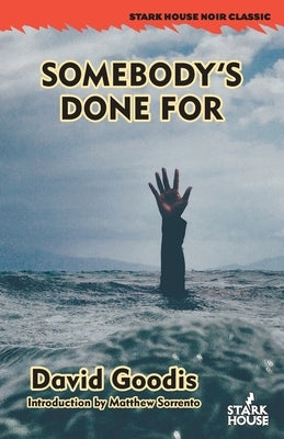 Somebody's Done For by Goodis, David