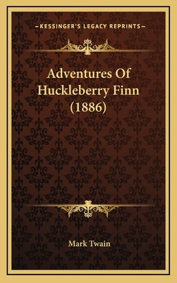 Adventures of Huckleberry Finn (1886) by Twain, Mark