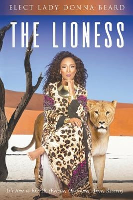 The Lioness: It's Time to ROAR (Rejoice. Overcome. Arise. Recover) by Beard, Donna