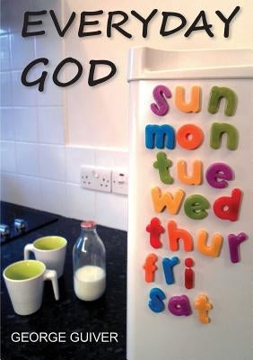 Everyday God by Guiver, George