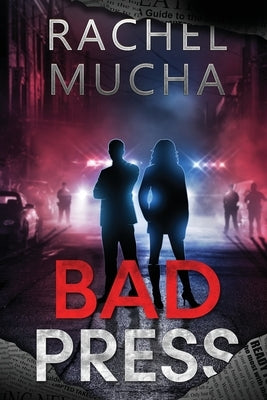 Bad Press by Mucha, Rachel