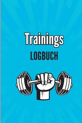Training Logbuch: Trainingsaufzeichnungsbuch und Trainingsprotokoll, Übungsheft und Fitnesstagebuch, Fitnessplaner für Personal Training by Andrew, Nico