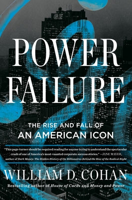 Power Failure: The Rise and Fall of an American Icon by Cohan, William D.