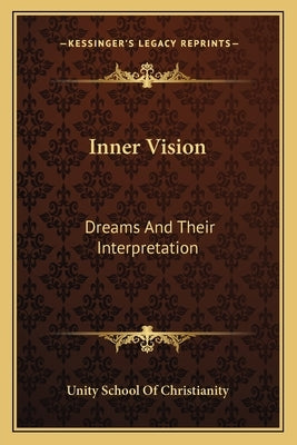 Inner Vision: Dreams and Their Interpretation by Unity School of Christianity