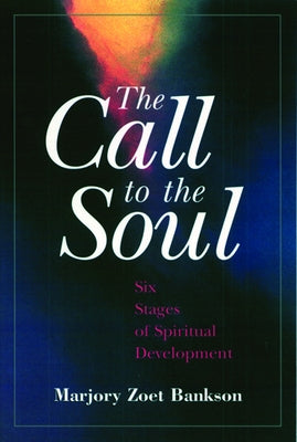 The Call to the Soul by Bankson, Marjory Zoet