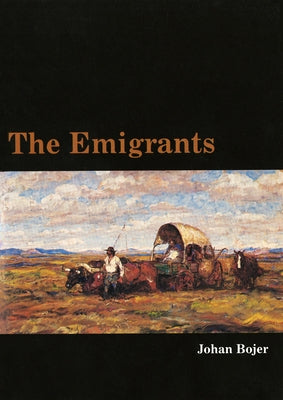 The Emigrants by Bojer, Johan