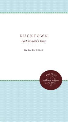 Ducktown: Back in Raht's Time by Barclay, R. E.