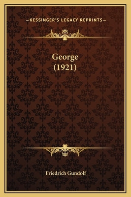 George (1921) by Gundolf, Friedrich