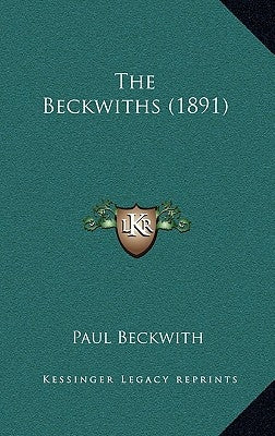The Beckwiths (1891) by Beckwith, Paul