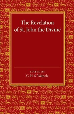 The Revelation of St John the Divine by Walpole, G. H. S.