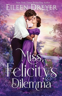 Miss Felicity's Dilemma by Dreyer, Eileen