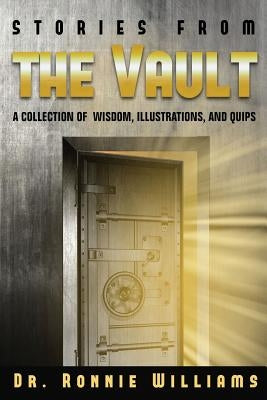 Stories from the Vault: A Collection of Wisdom, Illustrations, and Quips. by Williams, Ronnie