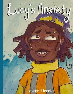 Lucy's Anxiety by Harris, Sierra