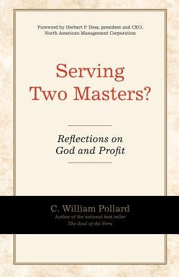 Serving Two Masters? by Pollard, C. William