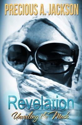 Revelation - Unveiling The Mask by Robinson, Joseph Carlos