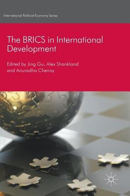 The BRICS in International Development by Gu, Jing