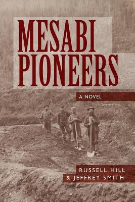 Mesabi Pioneers by Hill, Russell