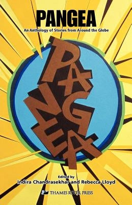 Pangea An Anthology of Stories from Around the Globe by Lloyd, Rebecca
