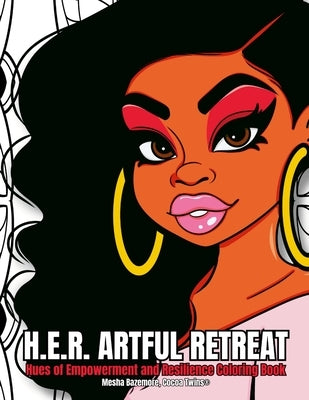 H.E.R. Artful Retreat - Hues of Empowerment and Resilience Coloring Book by Bazemore, Mesha