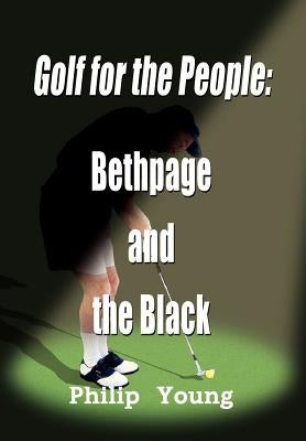 Golf for the People: Bethpage and the Black by Young, Philip