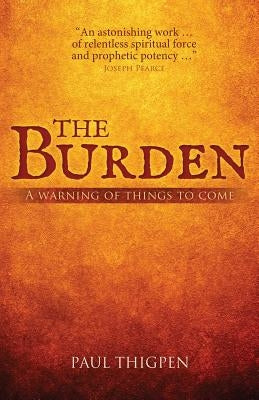 The Burden: A warning of things to come by Thigpen, Paul