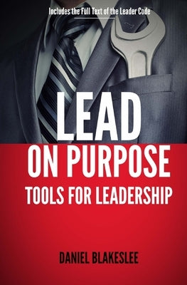 Lead on Purpose by Blakeslee, Daniel