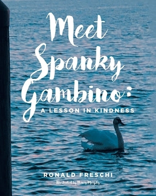 Meet Spanky Gambino: A Lesson in Kindness by Freschi, Ronald