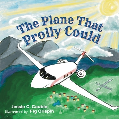 The Plane That Prolly Could by Crispin, Fig