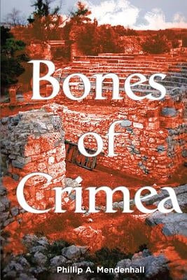 Bones of Crimea by Mendenhall, Phillip Allan
