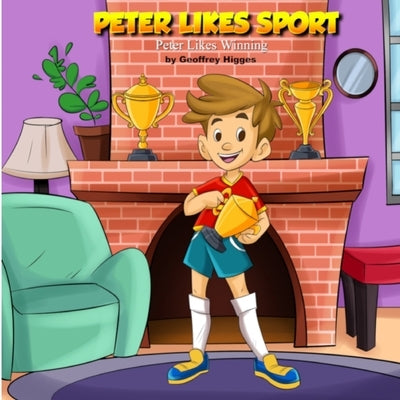 Peter Likes Sports by Higges, Geoffrey