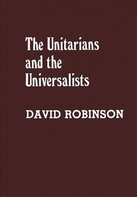 Unitarians and Universalists by Robinson, David