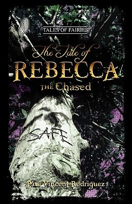 The Tale of Rebecca the Chased by Rodriguez, Paul Vincent