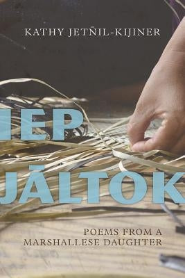 IEP Jaltok, 80: Poems from a Marshallese Daughter by Jetnil-Kijiner, Kathy
